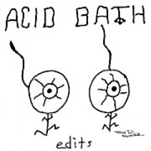 Acid Bath - Radio Edits 1