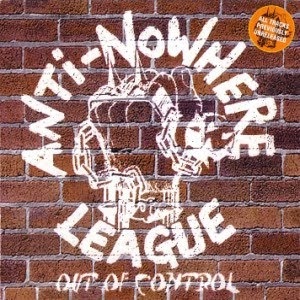 Anti-Nowhere League - Out of Control