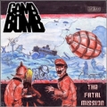 Gama Bomb - The Fatal Mission