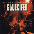 Gluecifer  - Tender Is The Savage