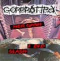 Gorerotted - Gorerotted - Her Gash I Did Slash