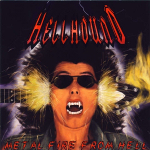 Hellhound - Metal Fire from Hell
