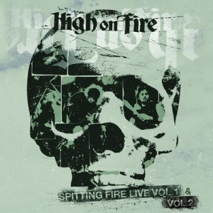 High On Fire - Spitting Fire Live Vol. 1