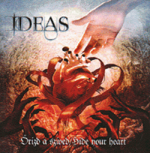 Ideas - rizd a szved / Hide Your Heart