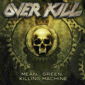 Overkill - Mean, Green, Killing Machine