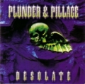 Plunder & Pillage - Desolate