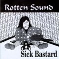 Rotten Sound - Sick Bastard