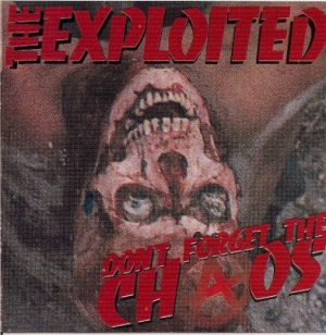 The Exploited - Don't Forget the Chaos