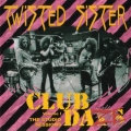 Twisted Sister - Club Daze Volume I: The Studio Sessions