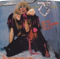 Twisted Sister - We're Not Gonna Take It  / You Can't Stop Rock 'N' Roll