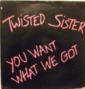 Twisted Sister - You Want What We Got (7\