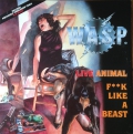 W.A.S.P. - Live Animal (F**k Like A Beast)