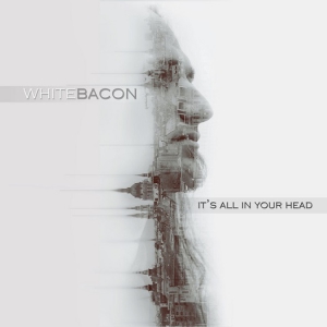 Whitebacon - It's All in Your Head