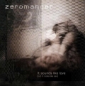 Zeromancer - It's Sounds Like Love