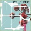 27 - 27 with Bug