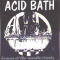 Acid Bath - Hymns of the Needle Freak