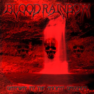 Blood Rainbow - Gateway to the Ancient Grounds
