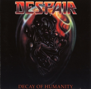 Despair - Decay of Humanity