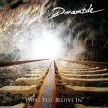 Dreamtide - What You Believe In