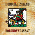 Hobo Blues Band Bolondvadszat