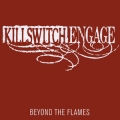 Killswitch Engage - Beyond The Flames