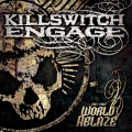 Killswitch Engage - (Set This) World Ablaze (EP)