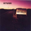 Kyuss - Wecom To Sky Valley