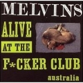 Melvins - Alive At The Fucker Club