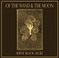 Of the Wand & the Moon - Shine Black Algiz