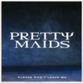 Pretty Maids - Please Don't Leave Me (japn verzi)