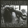 Resurrecturis - Evil Confronting Evil.
