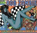 Rob Zombie - American Made Music to Strip By