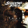 Shadows Fall - Fear Will Drag You Down