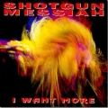 Shotgun Messiah - I Want More