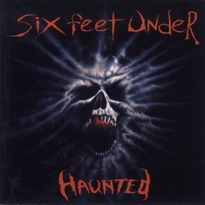 Six Feet Under - The Haunted