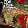 The Dead Daisies - Can't Take It With You