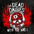 The Dead Daisies - With You And I