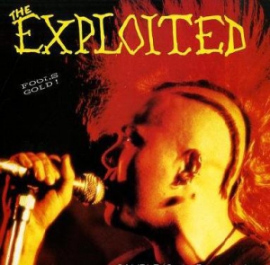 The Exploited - Fool's Gold!