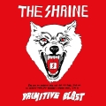 The Shrine - Pimitive Blast