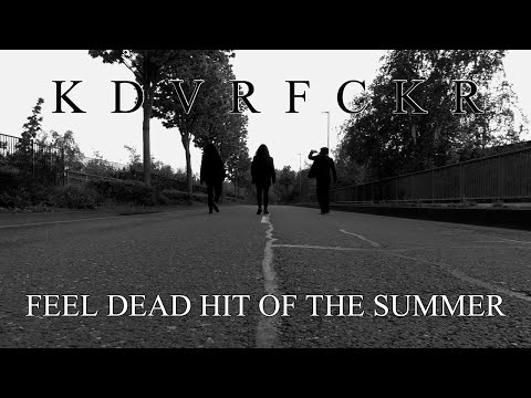 KADAVERFICKER - Feel Dead Hit Of The Summer (Official Video)