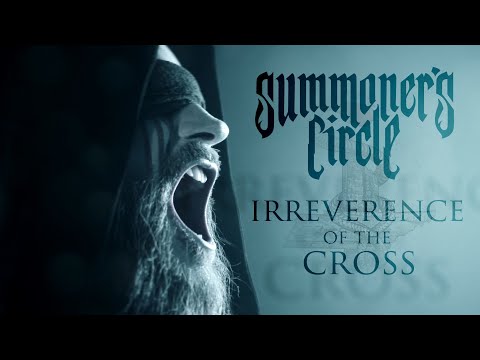 Summoner&#039;s Circle - Irreverence Of the Cross (Official Video) 2024 | Black Lion Records