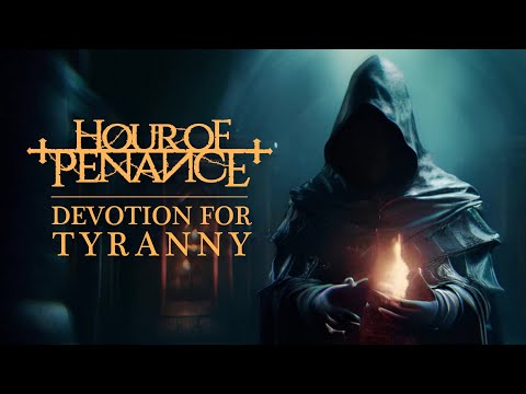 HOUR OF PENANCE - Devotion for Tyranny (Official Music Video)