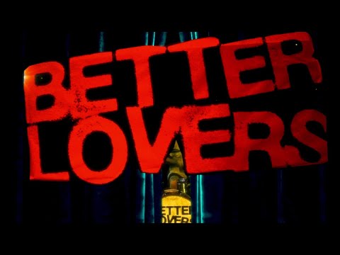 Better Lovers - Love As An Act Of Rebellion (OFFICIAL MUSIC VIDEO)