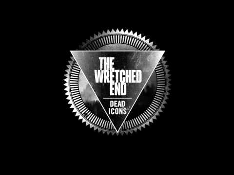 The Wretched End - Dead Icons (Official)