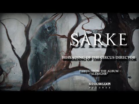 SARKE - BEHEADING OF THE CIRCUS DIRECTOR (OFFICIAL VISUALIZER VIDEO)