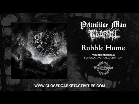 Full of Hell &amp; Primitive Man - Rubble Home