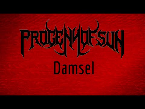 Progeny of Sun - Damsel (Official Music Video)