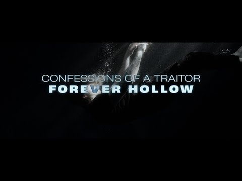 Confessions Of A Traitor &quot;Forever Hollow&quot; (Ft. Brian Wille of Currents) Official Music Video