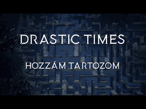 DRASTIC TIMES: Hozzám tartozom (Hivatalos szöveges videó / Official lyric video)