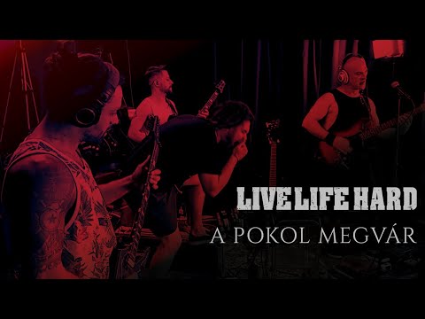 LIVE LIFE HARD - A POKOL MEGVÁR (live session)